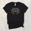 I have Shed Hunt Unisex Tee